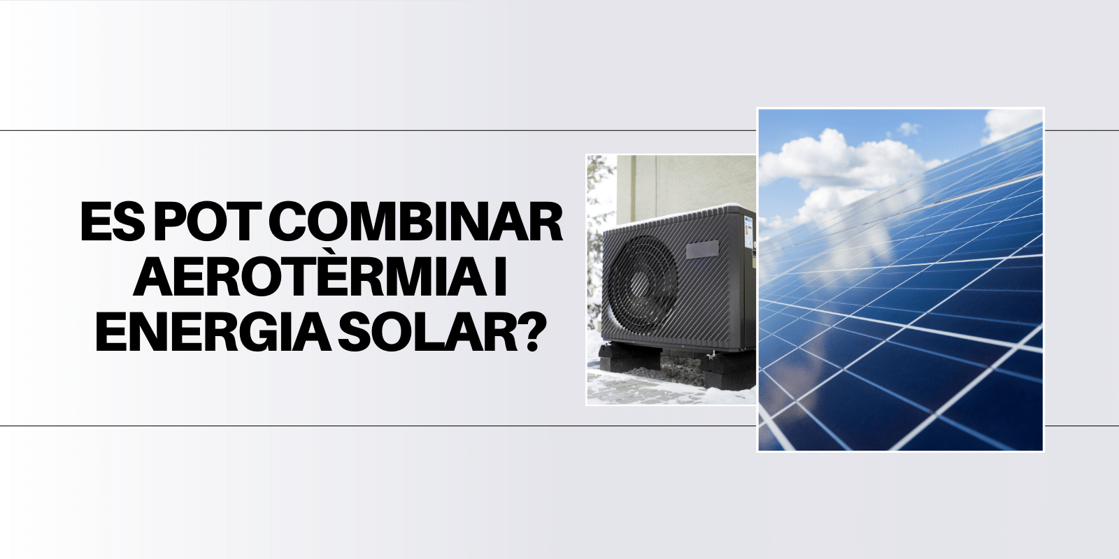 Combinar Aerotèrmia i Energia Solar